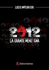 2012 La Grande Menzogna