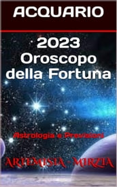 2023 ACQUARIO Oroscopo della Fortuna