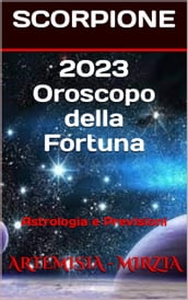 2023 SCORPIONE Oroscopo della Fortuna