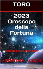 2023 TORO Oroscopo della Fortuna
