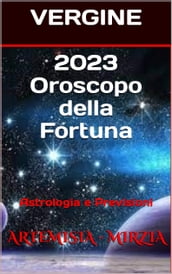 2023 VERGINE Oroscopo della Fortuna