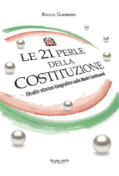 Le 21 perle della Costituzione. Studio storico-biografico sulle Madri Costituenti