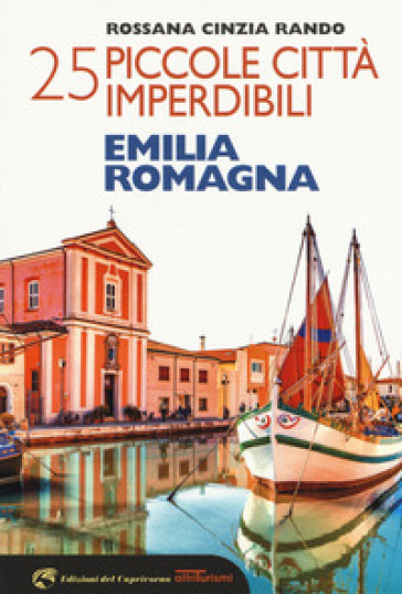 25 piccole città imperdibili dell'Emilia Romagna
