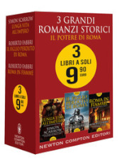 3 grandi romanzi storici. Il potere di Roma: Roma in fiamme-Il figlio perduto di Roma-Lunga vita all impero