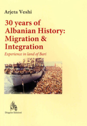 30 years of Albanian history: migration &amp; integration. Experience in land of Bari