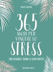 365 modi per vincere lo stress