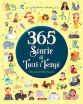 365 storie di tutti i tempi. Ediz. illustrata