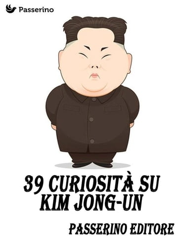 39 curiosità su Kim Jong-Un