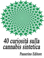 40 curiosità sulla cannabis sintetica
