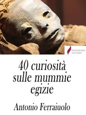 40 curiosità sulle mummie egizie