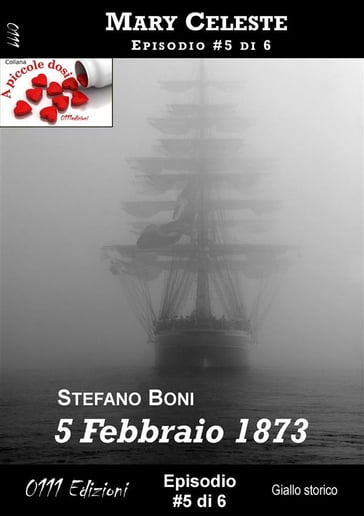 5 Febbraio 1873 - Mary Celeste ep. #5
