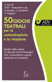 50 Giochi Teatrali per la comunicazione e la relazione.