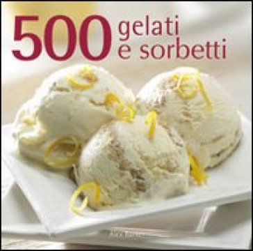 500 gelati e sorbetti