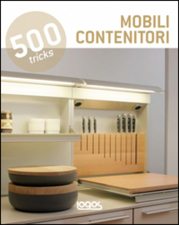500 tricks. Mobili contenitori. Ediz. multilingue