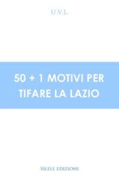 50+1 motivi per tifare la Lazio