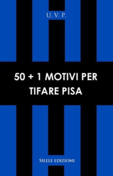 50+1 motivi per tifare Pisa