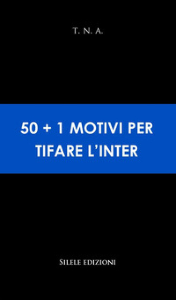 50+1 motivi per tifare l'Inter