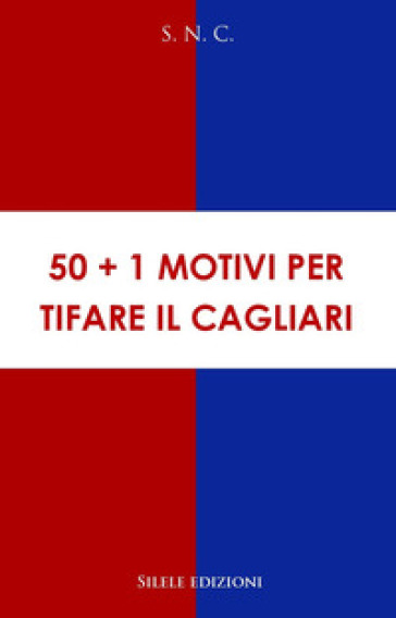 50+1 motivi per tifare il Cagliari