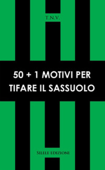 50+1 motivi per tifare Sassuolo