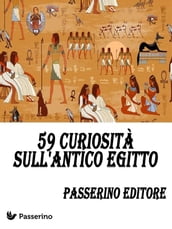59 curiosità sull Antico Egitto