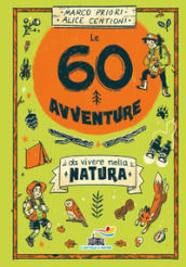 Le 60 avventure da vivere nella natura