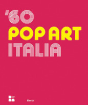  60 pop art Italia. Ediz. italiana e inglese