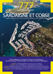 777 guide nautique. Sardaigne et Corse. Périple en Sardaigne et en Corse, Archipel de La Maddalena et Bouches de Bonifacio