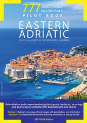 777 harbours and anchorages. Eastern Adriatic. Slovenia, Croatia, Montenegro, Albania. Pilot Book