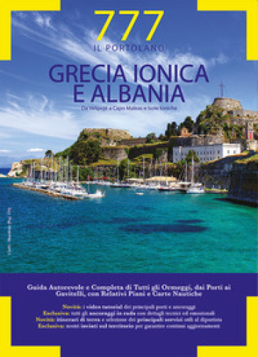 777 porti e ancoraggi. Grecia ionica e Albania. Da Velipoje a Capo Maleas e Isole Ioniche