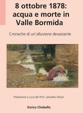 8 ottobre 1878: acqua e morte in Valle Bormida