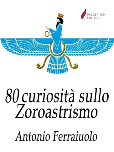 80 curiosità sullo Zoroastrismo