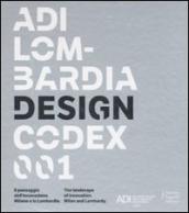 ADI Lombardia Design Codex 001. Il passaggio dell innovazione. Milano e la Lombardia. Ediz. italiana e inglese