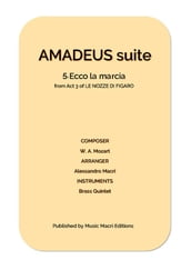 AMADEUS suite - 5. Ecco la marcia from Act 3 of LE NOZZE DI FIGARO