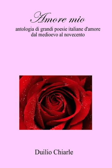 AMORE MIO - Le grandi poesie d'amore della letteratura italiana