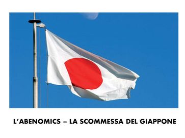 Abenomics - la scommessa del giappone