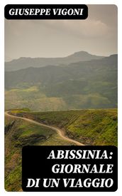 Abissinia: Giornale di un viaggio