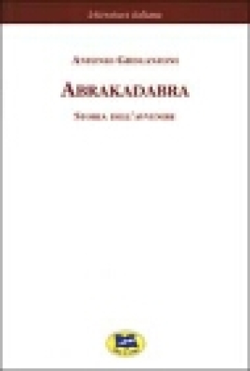 Abrakadabra. Storia dell'avvenire