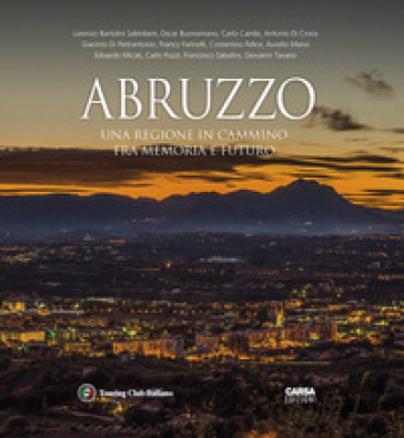 Abruzzo. Una regione in cammino fra memoria e futuro