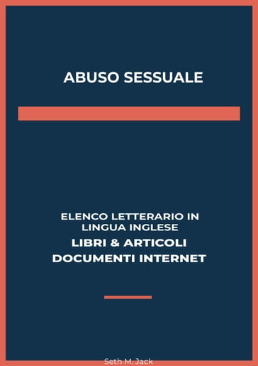 Abuso Sessuale: Elenco Letterario in Lingua Inglese: Libri & Articoli, Documenti Internet