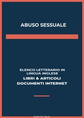 Abuso Sessuale: Elenco Letterario in Lingua Inglese: Libri & Articoli, Documenti Internet