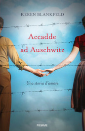 Accadde ad Auschwitz. Una storia d amore