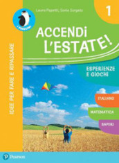 Accendi l estate. Per la Scuola elementare. Con espansione online. Vol. 1