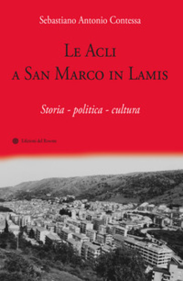 Le Acli a San Marco in Lamis. Storia - politica - cultura