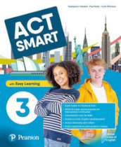 Act smart. With Easy Learning. Per la Scuola media. Con e-book. Con espansione online. Vol. 3