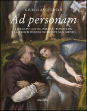 Ad personam. Lorenzo Lotto, Nicolò Bonafede e la crocifissione di Monte San Giusto