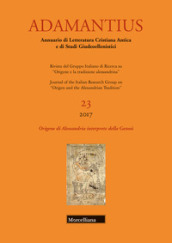 Adamantius. Notiziario del Gruppo italiano di ricerca su «Origene e la tradizione alessandrina». 23: Origine di Alessandria interprete della «Genesi»