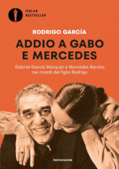 Addio a Gabo e Mercedes. Gabriel García Márquez e Mercedes Barcha nei ricordi del figlio Rodrigo