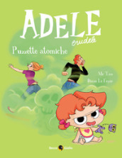 Adele crudele. 14: Puzzette atomiche