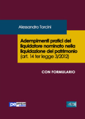 Adempimenti pratici del liquidatore nominato nella liquidazione del patrimonio (art. 14 ter legge 3/2012)