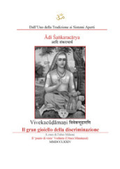 Adi Sankaracarya. Vivekacudamani. Il gran gioiello della discriminazione. Ediz. italiana e sanscrita